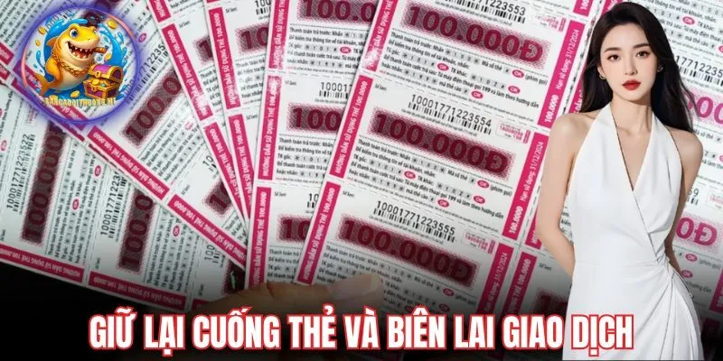 Giữ lại cuống thẻ và biên lai thanh toán