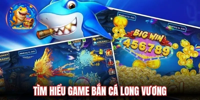 Tìm hiểu game bắn cá Long Vương